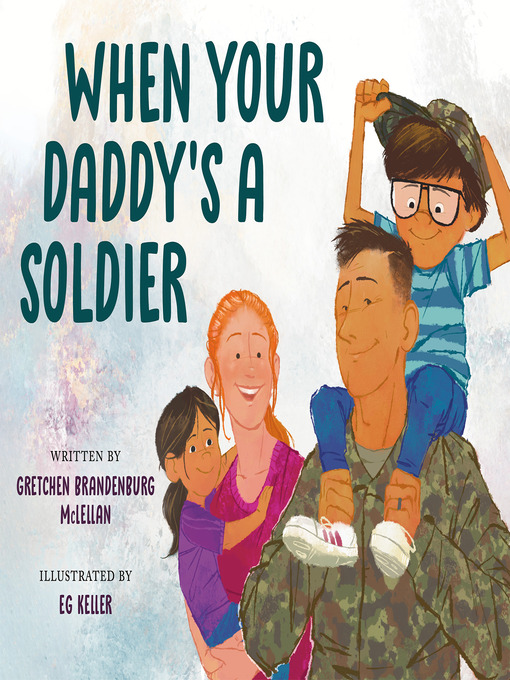 Title details for When Your Daddy's a Soldier by Gretchen Brandenburg McLellan - Available